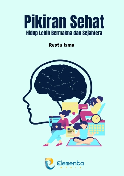 Pikiran Sehat, Hidup Lebih Bermakna dan Sejahtera